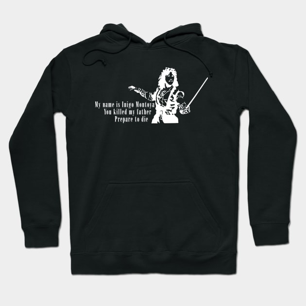 Inigo Montoya You Killed My Father Quote The Princess Bride Hoodie by Nova5